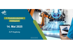 7. DLR Produktionskolloqium Augsburg